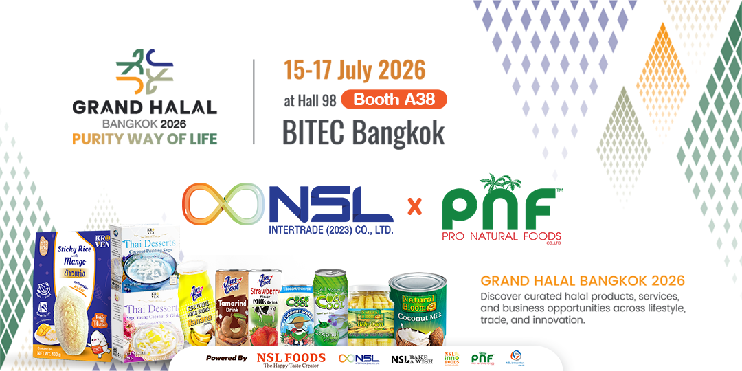 🕌 พบกับ NSL Intertrade และ Pro Natural Food ในงาน GRAND HALAL BANGKOK 2026 🌙